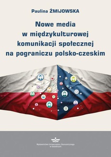 The cover of the book titled: Nowe media w międzykulturowej komunikacji społecznej na pograniczu polsko-czeskim