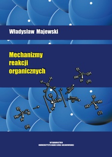 The cover of the book titled: Mechanizmy reakcji organicznych