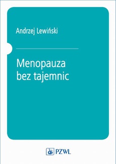The cover of the book titled: Menopauza bez tajemnic