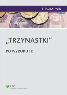 The cover of the book titled: "Trzynastki" - po wyroku TK
