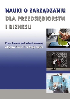 The cover of the book titled: Nauki o zarządzaniu dla przedsiębiorstw i biznesu