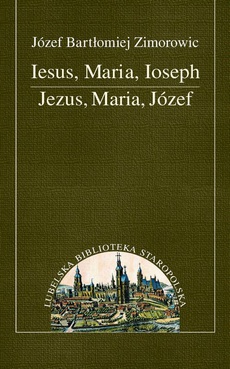 The cover of the book titled: Iesus, Maria, Joseph. Jezus, Maria, Józef