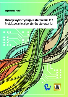 The cover of the book titled: Układy wykorzystujące sterowniki PLC