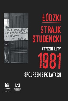 Okładka książki o tytule: Łódzki strajk studencki – styczeń–luty 1981