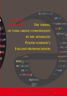 Обложка книги под заглавием:The timing of tone group constituents in the advanced Polish learner's English pronunciation