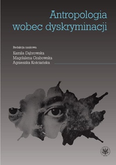 The cover of the book titled: Antropologia wobec dyskryminacji