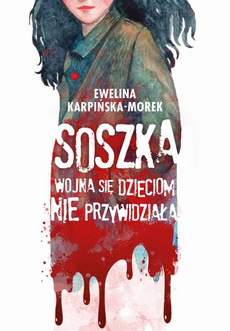 Обложка книги под заглавием:Soszka. Wojna się dzieciom nie przywidziała