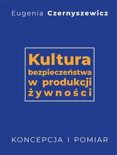 The cover of the book titled: Kultura bezpieczeństwa w produkcji żywności