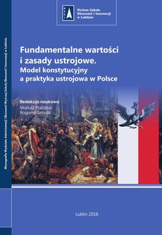 The cover of the book titled: Fundamentalne wartości i zasady ustrojowe. Model konstytucyjny a praktyka ustrojowa w Polsce