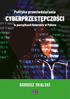 The cover of the book titled: Polityka przeciwdziałania cyberprzestępczości w początkach Internetu w Polsce