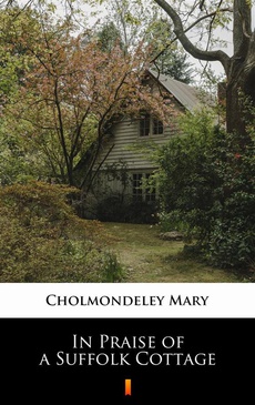 Okładka książki o tytule: In Praise of a Suffolk Cottage