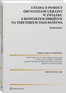 Okładka książki o tytule: Ustawa o pomocy obywatelom Ukrainy w związku z konfliktem zbrojnym na terytorium tego państwa. Komentarz
