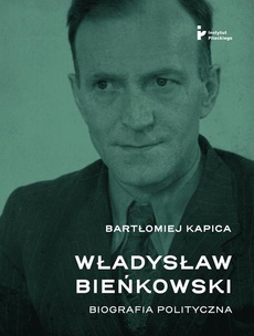 The cover of the book titled: Władysław Bieńkowski. Biografia polityczna