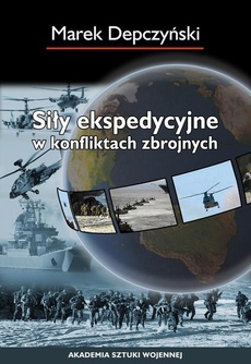 The cover of the book titled: Siły ekspedycyjne w konfliktach zbrojnych