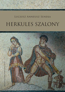 Okładka książki o tytule: Lucjusz Anneusz Seneka Herkules szalony