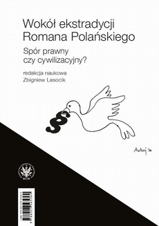 Okładka książki o tytule: Wokół ekstradycji Romana Polańskiego / The Would-Be Extradition of Roman Polanski