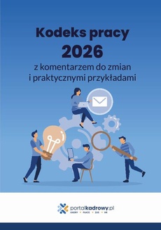 Okładka książki o tytule: Kodeks pracy 2026 z komentarzem do zmian i praktycznymi przykładami