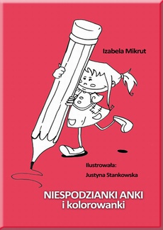 Okładka książki o tytule: Niespodzianki Anki i kolorowanki