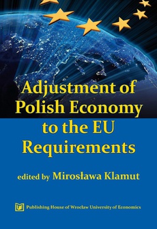 The cover of the book titled: Adjustment of Polish Economy to the EU Requirements
