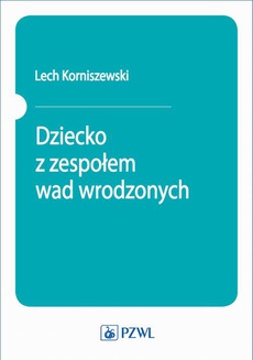 The cover of the book titled: Dziecko z zespołem wad wrodzonych