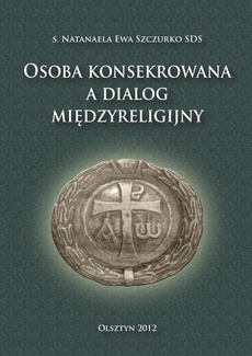 The cover of the book titled: Osoba konsekrowana a dialog międzyreligijny