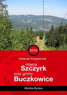 Обложка книги под заглавием:Atrakcje turystyczne miasta Szczyrk i gminy Buczkowice