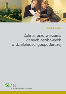 The cover of the book titled: Zakres przetwarzania danych osobowych w działalności gospodarczej