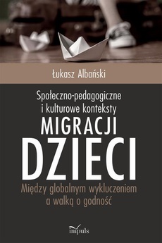 Обложка книги под заглавием:Społeczno-pedagogiczne i kulturowe konteksty migracji dzieci