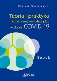 The cover of the book titled: Teoria i praktyka mechanicznej wentylacji płuc w dobie COVID-19. Ebook