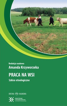 The cover of the book titled: Praca na wsi. Szkice etnologiczne