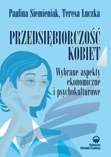 The cover of the book titled: Przedsiębiorczość kobiet. Wybrane aspekty ekonomiczne i psychokulturowe