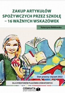The cover of the book titled: Zakup artykułów spożywczych przez szkołę – 16 ważnych wskazówek
