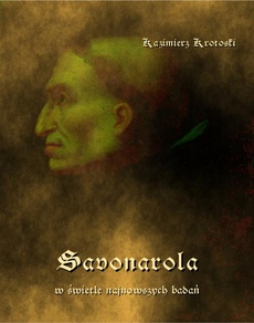 Okładka książki o tytule: Savonarola w świetle najnowszych badań