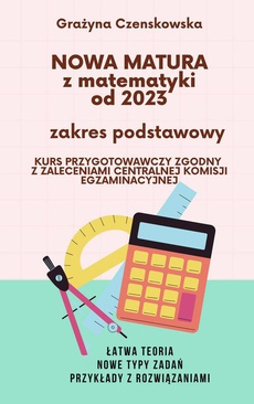 The cover of the book titled: Nowa matura z matematyki od 2023