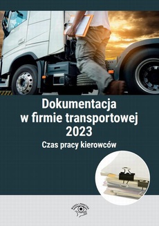 The cover of the book titled: Dokumentacja w firmie transportowej 2023