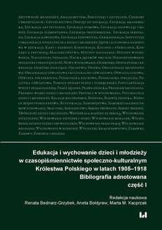 The cover of the book titled: Edukacja i wychowanie dzieci i młodzieży w czasopiśmiennictwie społeczno-kulturalnym Królestwa Polskiego w latach 1905–1918