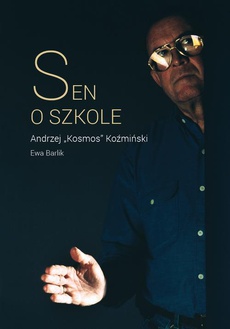 The cover of the book titled: Sen o szkole