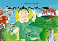 The cover of the book titled: Nadzwyczajne przygody Anulki