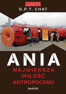 Обложка книги под заглавием:Ania. Największa miłość antropocenu