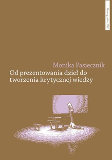 Okładka książki o tytule: Od prezentowania dzieł do tworzenia krytycznej wiedzy