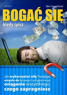 The cover of the book titled: Bogać się, kiedy śpisz