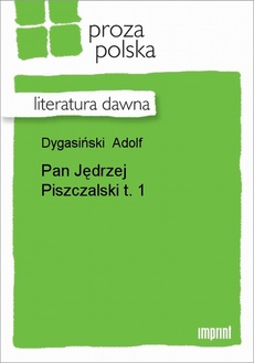 Okładka książki o tytule: Pan Jędrzej Piszczalski t. 1