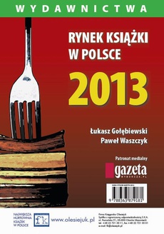 Okładka książki o tytule: Rynek książki w Polsce 2013. Wydawnictwa