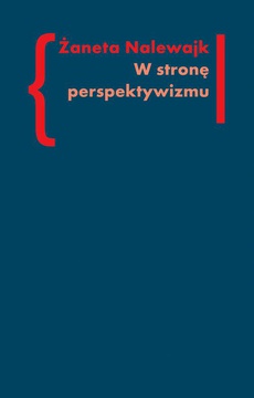 The cover of the book titled: W stronę perspektywizmu