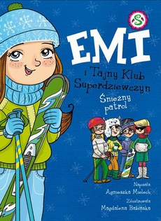 Okładka książki o tytule: Emi i Tajny Klub Superdziewczyn. Śnieżny patrol