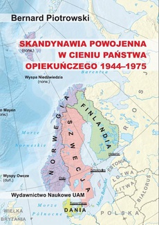 Okładka książki o tytule: Skandynawia powojenna w cieniu państwa opiekuńczego (1944-1975)