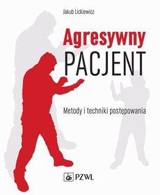 The cover of the book titled: Agresywny pacjent