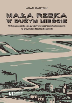 The cover of the book titled: Mała rzeka w dużym mieście
