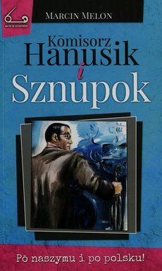 Обложка книги под заглавием:Komisorz Hanusik i Sznupok