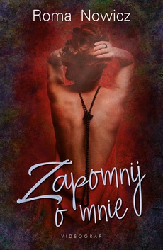 The cover of the book titled: Zapomnij o mnie